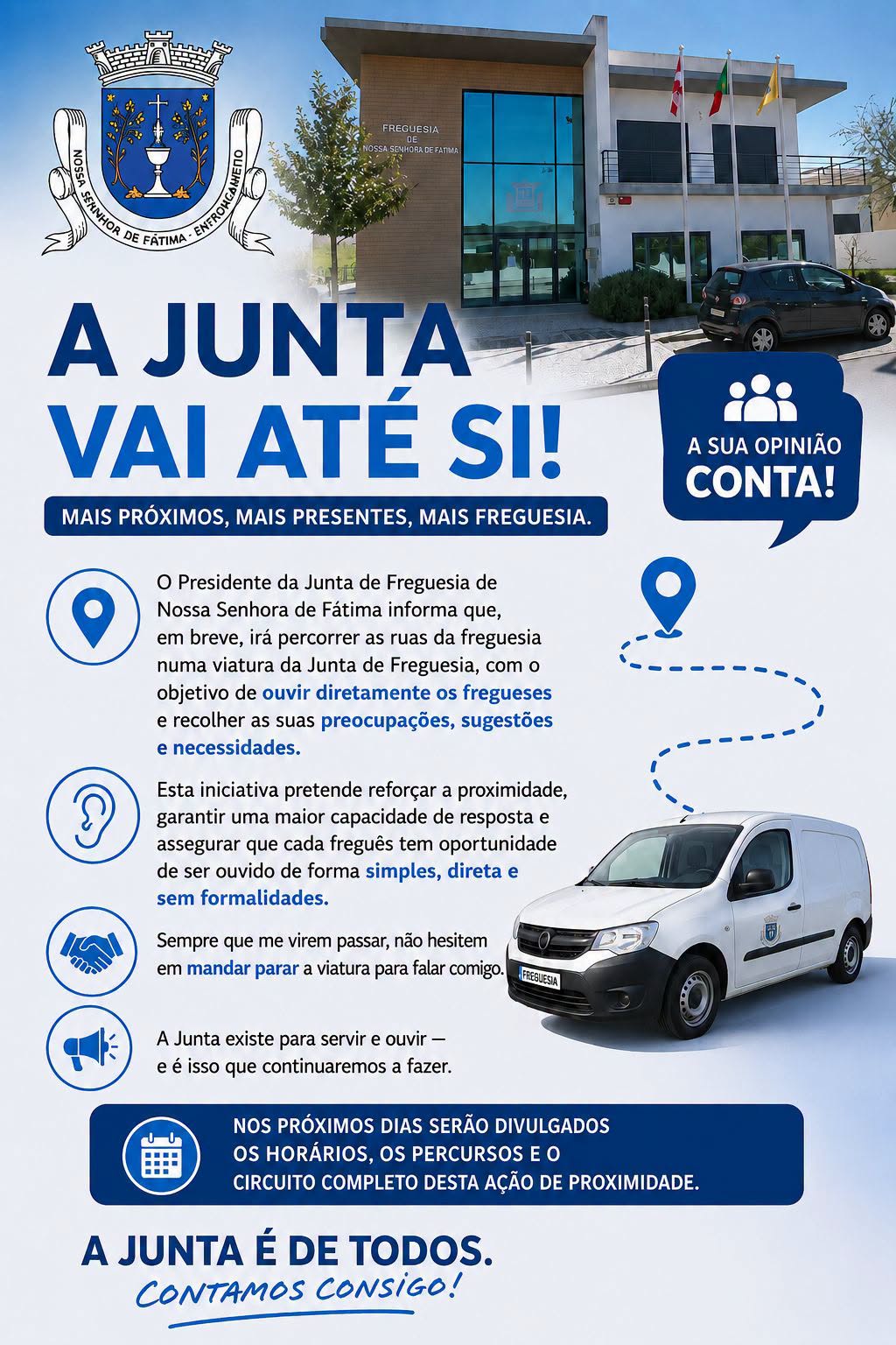 A Junta vai até si!