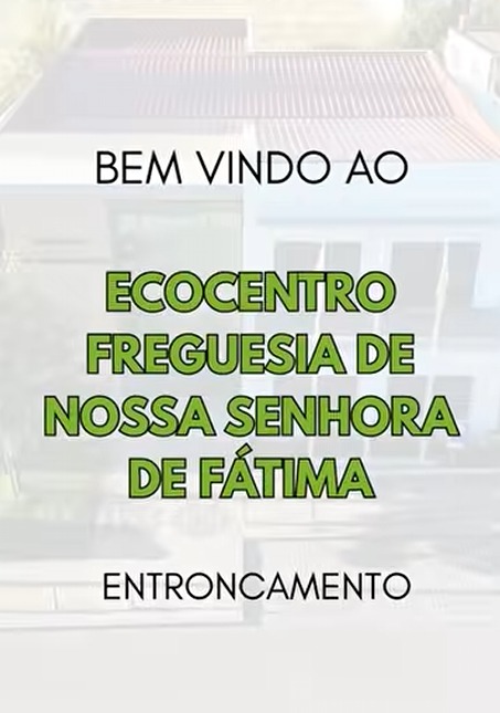 ECOCENTRO - Freguesia de Nossa Senhora de Fátima